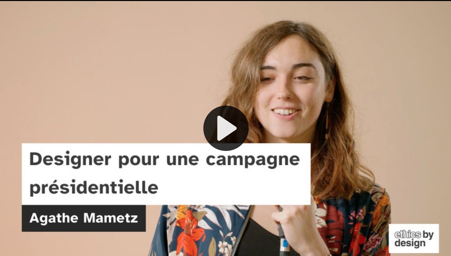 Designer pour une campagne présidentielle - Agathe Mametz - Ethics by design 2022